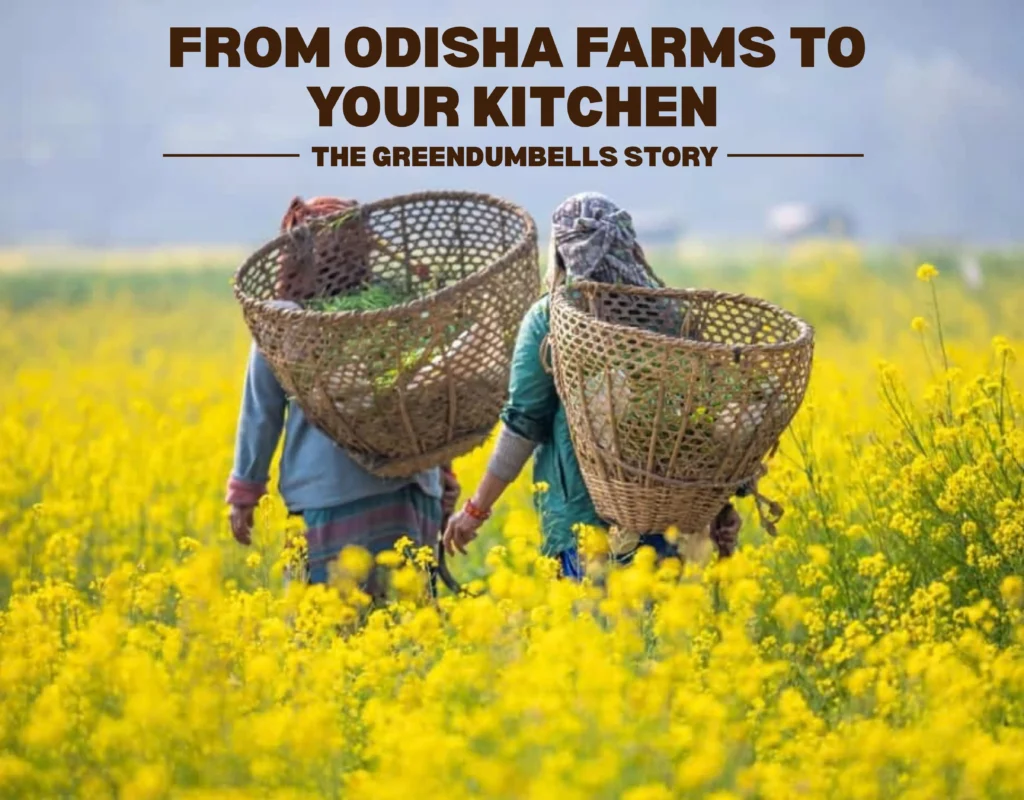 GreenDumbells Story — From Odisha to Your Kitchen